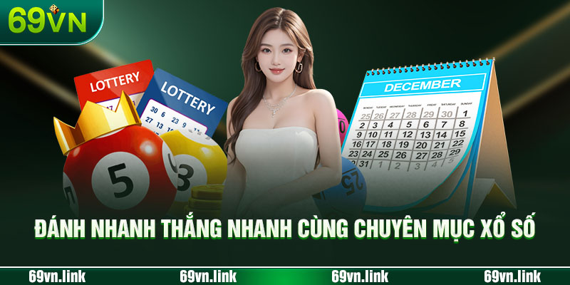 Đánh nhanh thắng nhanh chuyên mục xổ số